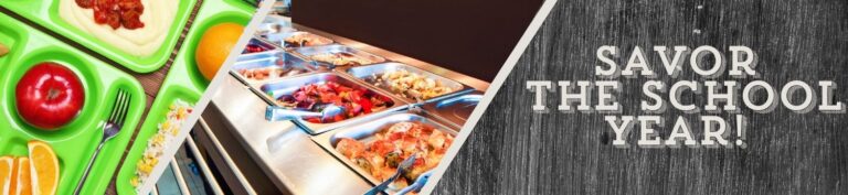 Graphic for Savor the school year. Back to School: Essential Equipment for Foodservice Image of bright green lunch trays with food and buffet style food options